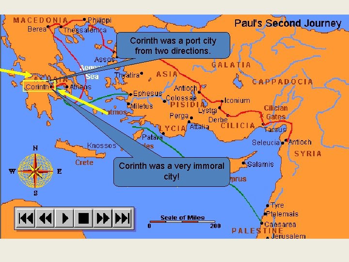 Corinth was a port city from two directions. Corinth was a very immoral city!