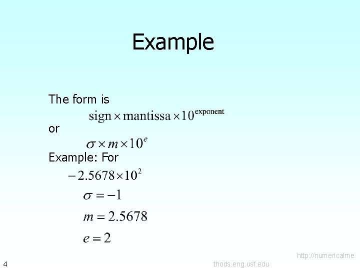 Example The form is or Example: For http: //numericalme 4 thods. eng. usf. edu