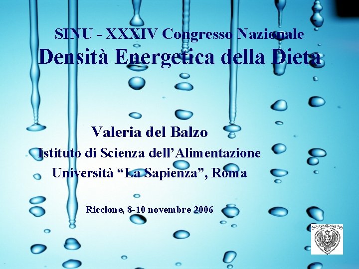 SINU - XXXIV Congresso Nazionale Densità Energetica della Dieta Valeria del Balzo Istituto di