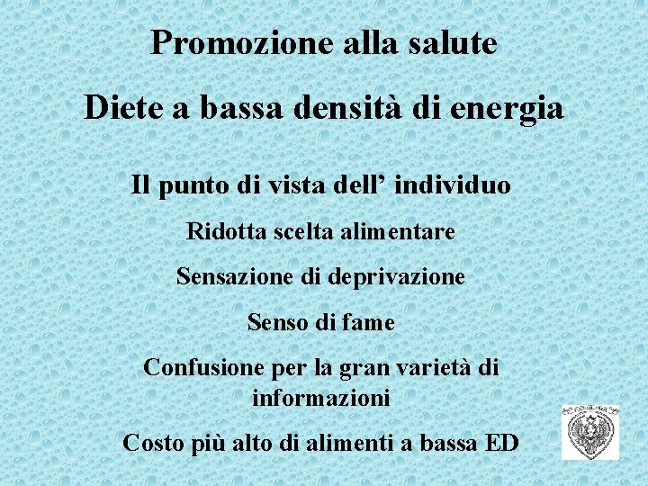 Promozione alla salute Diete a bassa densità di energia Il punto di vista dell’