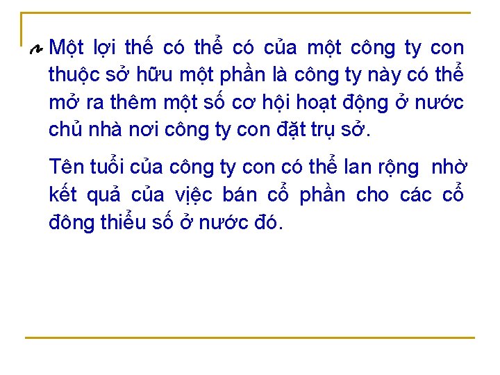 Một lợi thế có thể có của một công ty con thuộc sở hữu