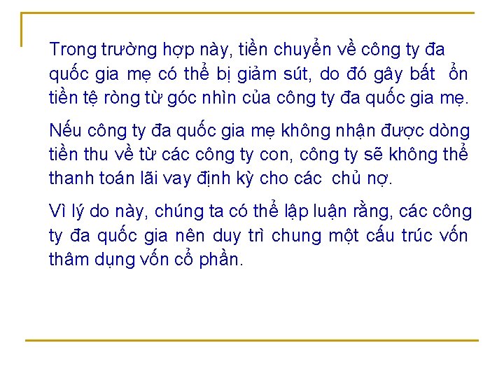 Trong trường hợp này, tiền chuyển về công ty đa quốc gia mẹ có