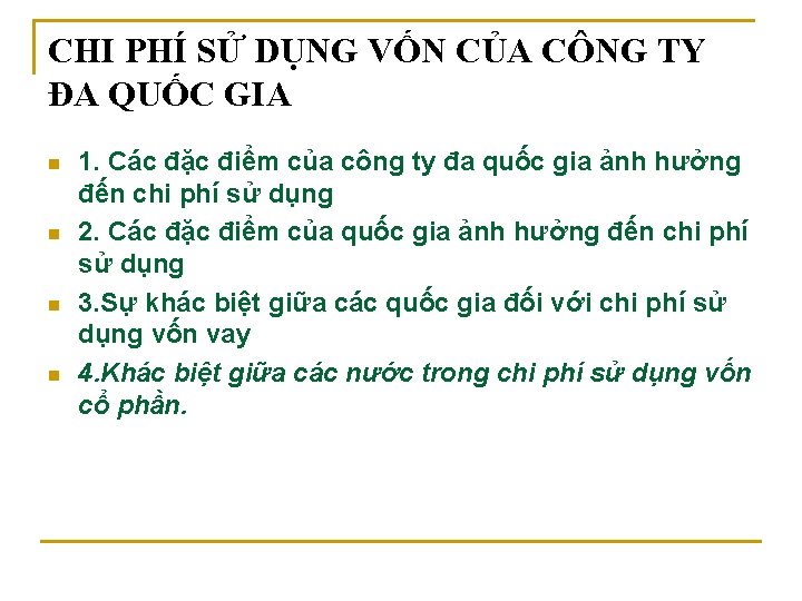 CHI PHÍ SỬ DỤNG VỐN CỦA CÔNG TY ĐA QUỐC GIA n n 1.