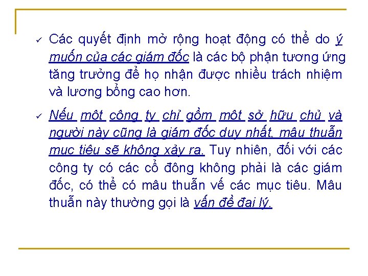 ü ü Các quyết định mở rộng hoạt động có thể do ý muốn