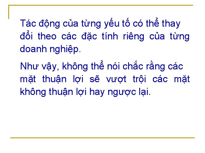 Tác động của từng yếu tố có thể thay đổi theo các đặc tính