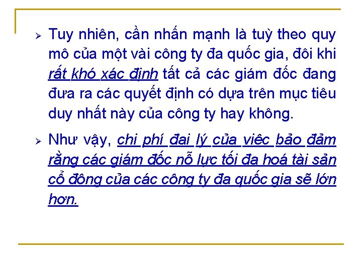 Ø Ø Tuy nhiên, cần nhấn mạnh là tuỳ theo quy mô của một