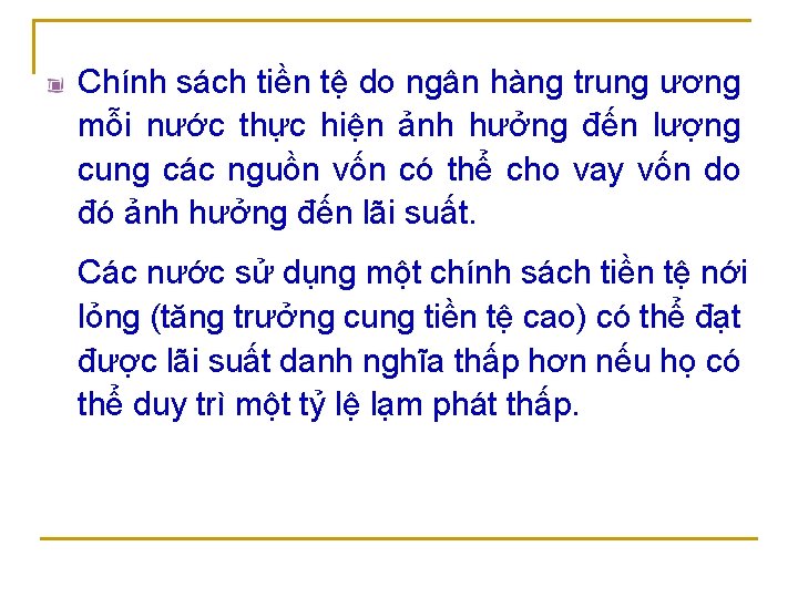 Chính sách tiền tệ do ngân hàng trung ương mỗi nước thực hiện ảnh