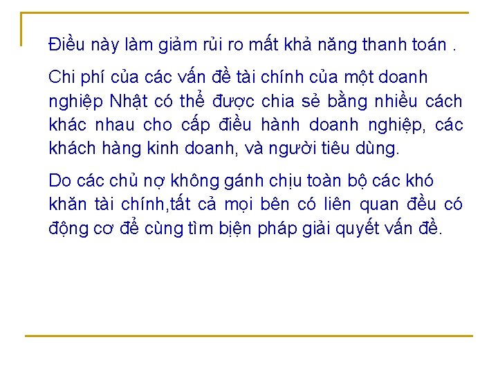 Điều này làm giảm rủi ro mất khả năng thanh toán. Chi phí của