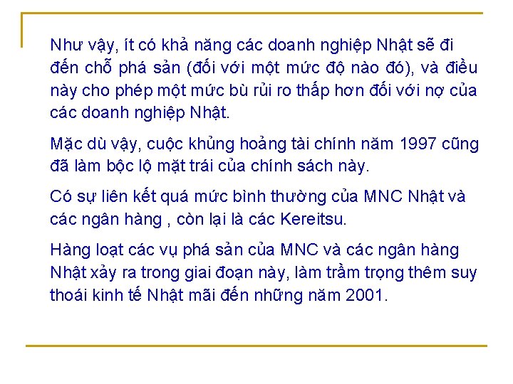 Như vậy, ít có khả năng các doanh nghiệp Nhật sẽ đi đến chỗ