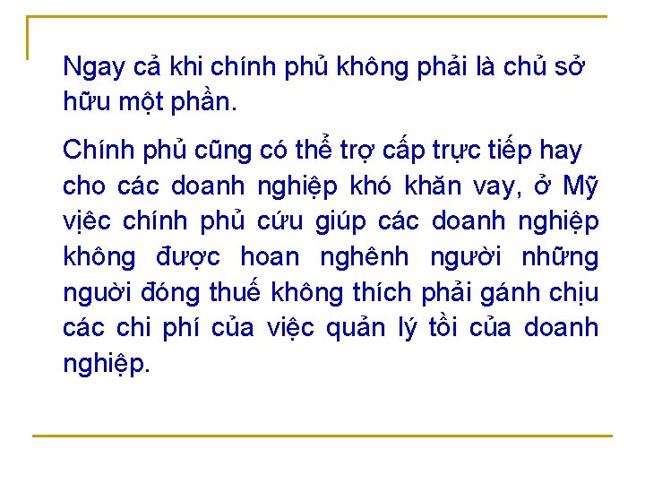 Ngay cả khi chính phủ không phải là chủ sở hữu một phần. Chính