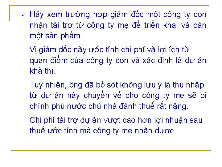 ü Hãy xem trường hợp giám đốc một công ty con nhận tài trợ