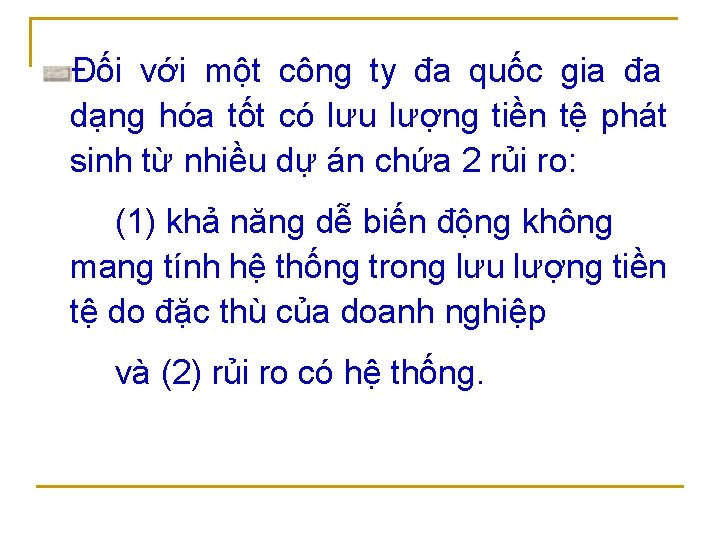 Đối với một công ty đa quốc gia đa dạng hóa tốt có lưu