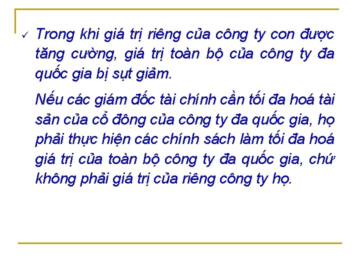 ü Trong khi giá trị riêng của công ty con được tăng cường, giá