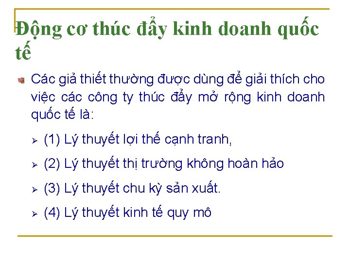 Động cơ thúc đẩy kinh doanh quốc tế Các giả thiết thường được dùng