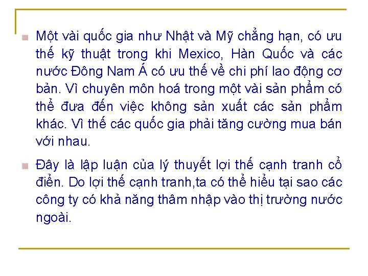 Một vài quốc gia như Nhật và Mỹ chẳng hạn, có ưu thế kỹ