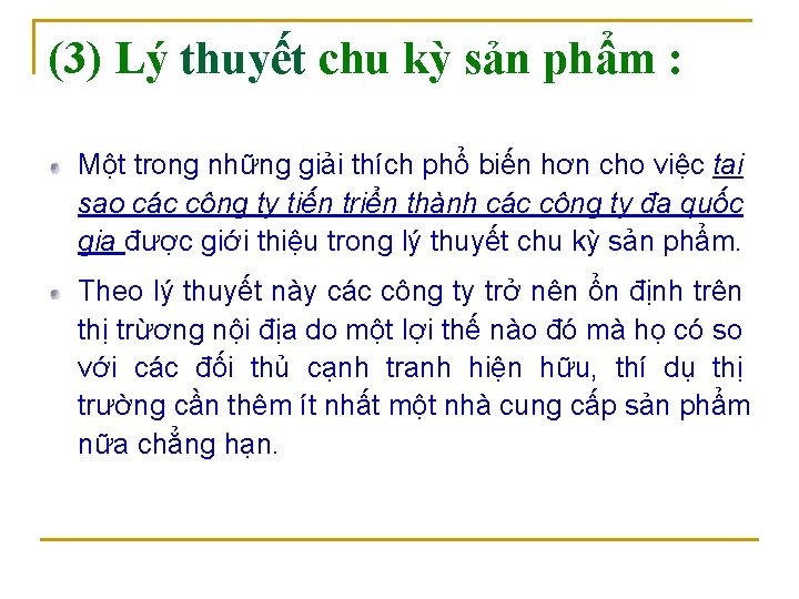 (3) Lý thuyết chu kỳ sản phẩm : Một trong những giải thích phổ