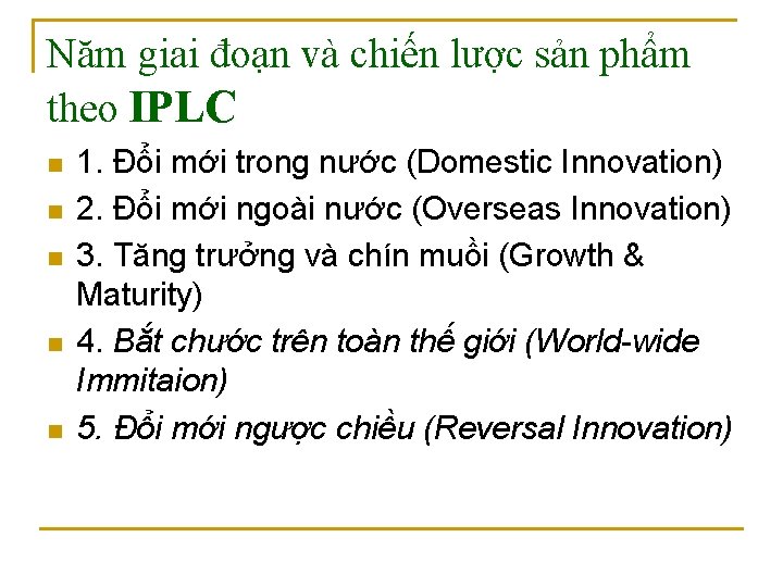 Năm giai đoạn và chiến lược sản phẩm theo IPLC n n n 1.
