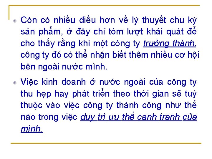 Còn có nhiều điều hơn về lý thuyết chu kỳ sản phẩm, ở đây