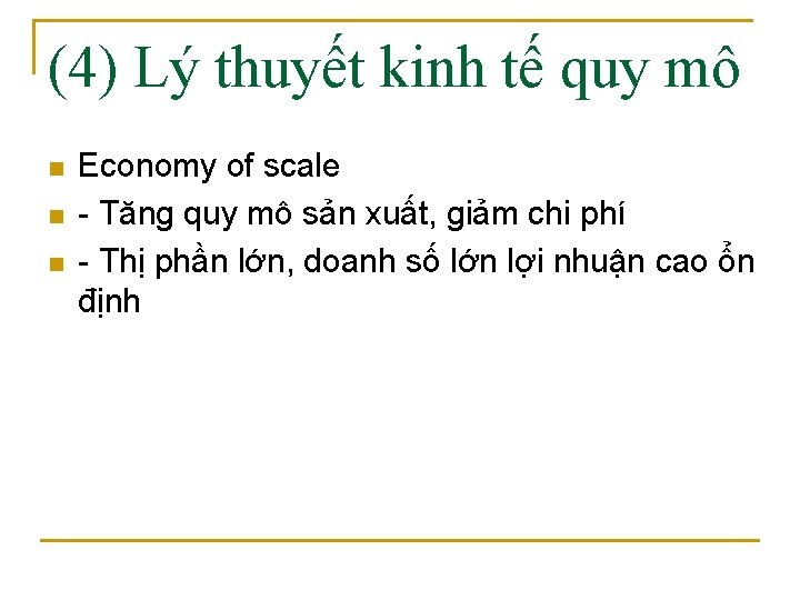 (4) Lý thuyết kinh tế quy mô n n n Economy of scale -