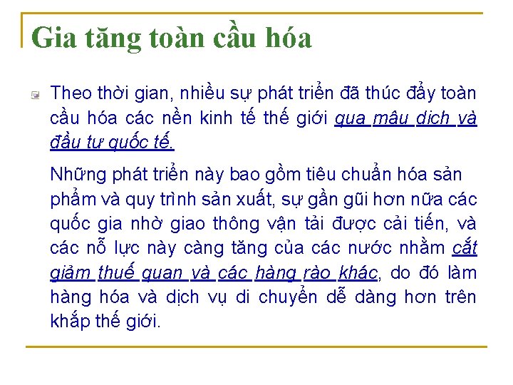 Gia tăng toàn cầu hóa Theo thời gian, nhiều sự phát triển đã thúc