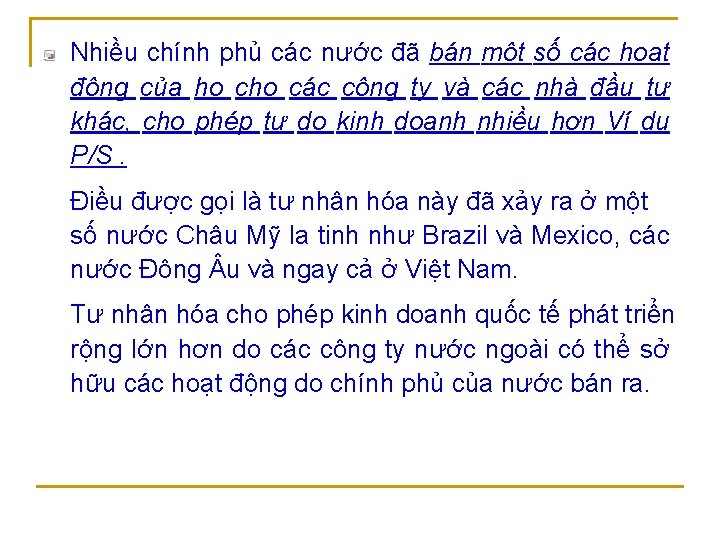 Nhiều chính phủ các nước đã bán một số các hoạt động của họ