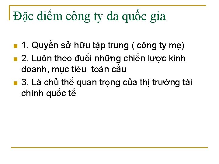 Đặc điểm công ty đa quốc gia n n n 1. Quyền sở hữu