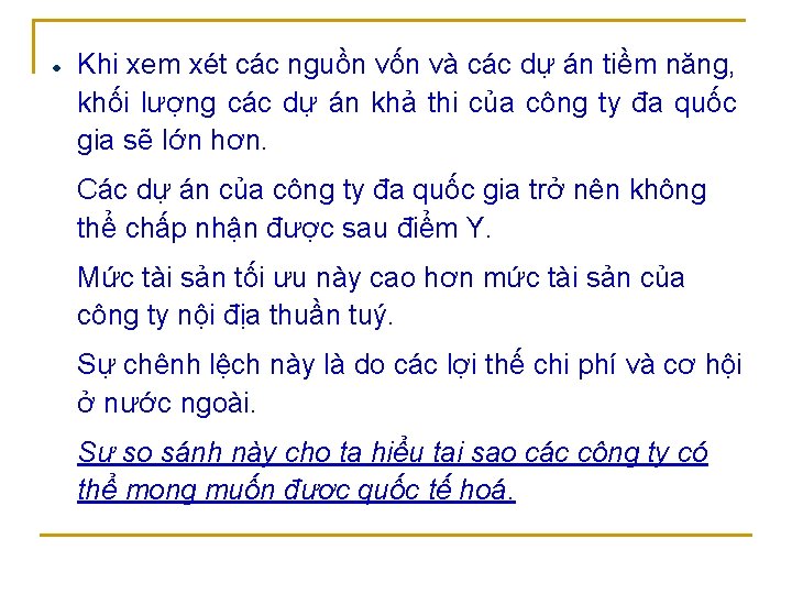 Khi xem xét các nguồn vốn và các dự án tiềm năng, khối lượng