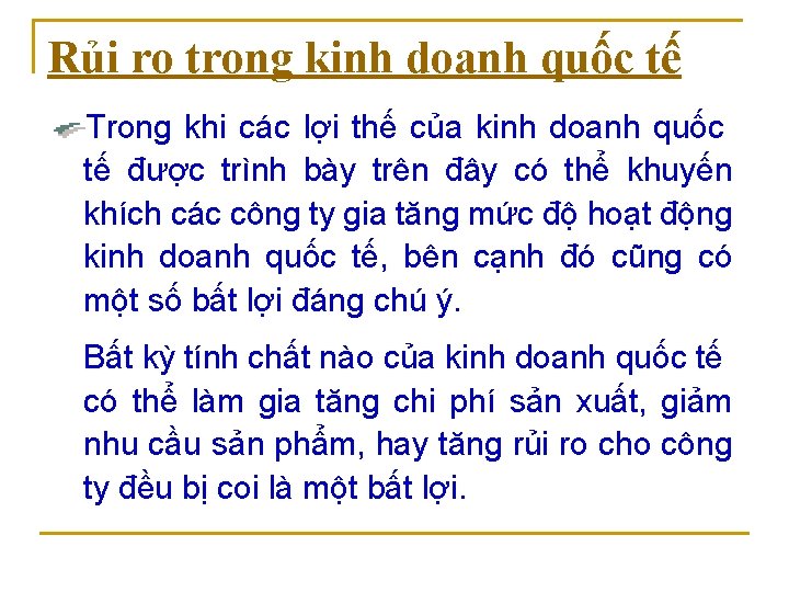 Rủi ro trong kinh doanh quốc tế Trong khi các lợi thế của kinh