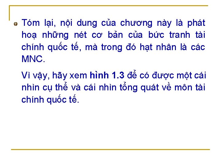 Tóm lại, nội dung của chương này là phát hoạ những nét cơ bản