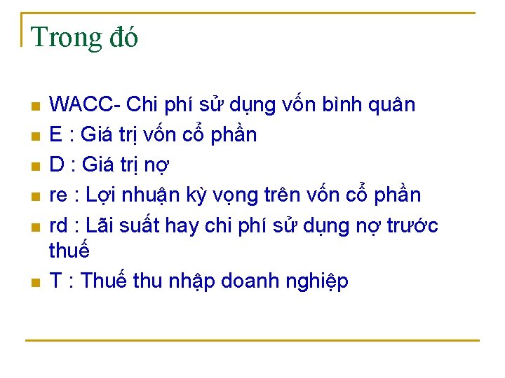 Trong đó n n n WACC- Chi phí sử dụng vốn bình quân E