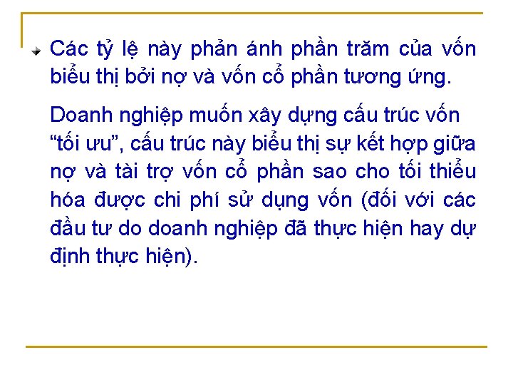 Các tỷ lệ này phản ánh phần trăm của vốn biểu thị bởi nợ