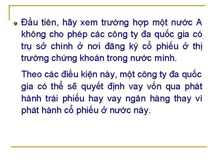 Đầu tiên, hãy xem trường hợp một nước A không cho phép các công