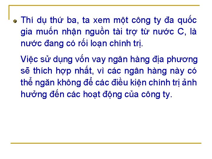 Thí dụ thứ ba, ta xem một công ty đa quốc gia muốn nhận