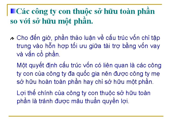 Các công ty con thuộc sở hữu toàn phần so với sở hữu một