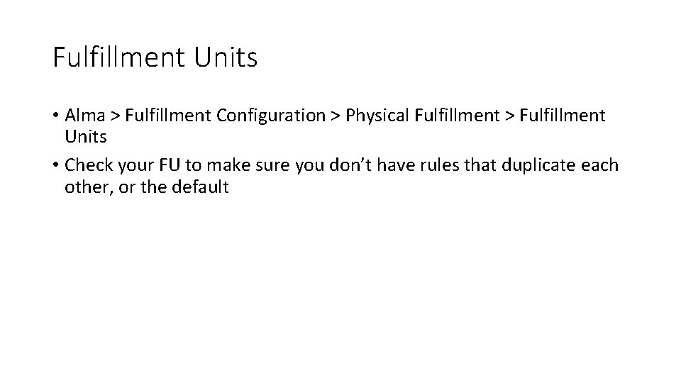 Fulfillment Units • Alma > Fulfillment Configuration > Physical Fulfillment > Fulfillment Units •