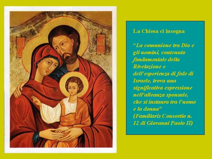 La Chiesa ci insegna “La comunione tra Dio e gli uomini, contenuto fondamentale della