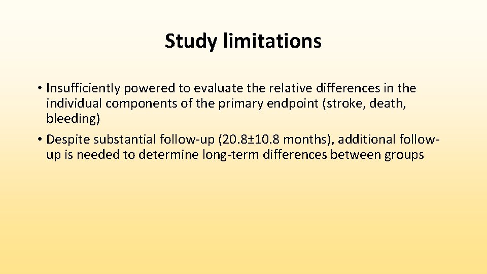 Study limitations • Insufficiently powered to evaluate the relative differences in the individual components