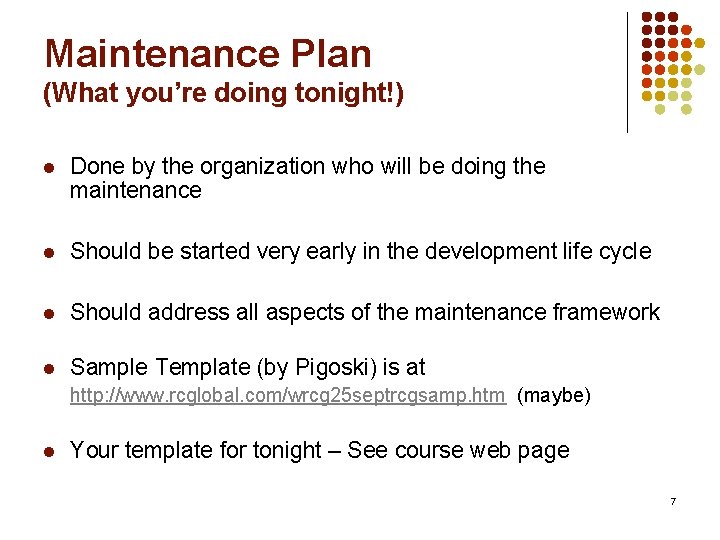 Maintenance Plan (What you’re doing tonight!) l Done by the organization who will be