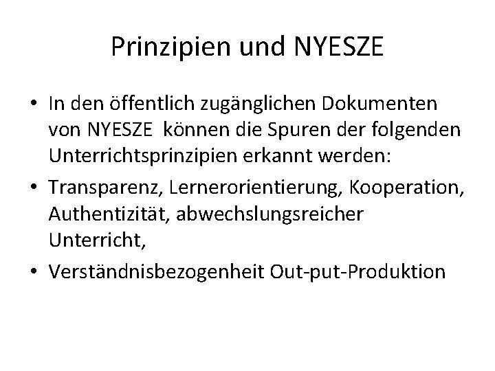 Prinzipien und NYESZE • In den öffentlich zugänglichen Dokumenten von NYESZE können die Spuren