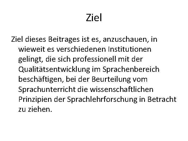 Ziel dieses Beitrages ist es, anzuschauen, in wieweit es verschiedenen Institutionen gelingt, die sich