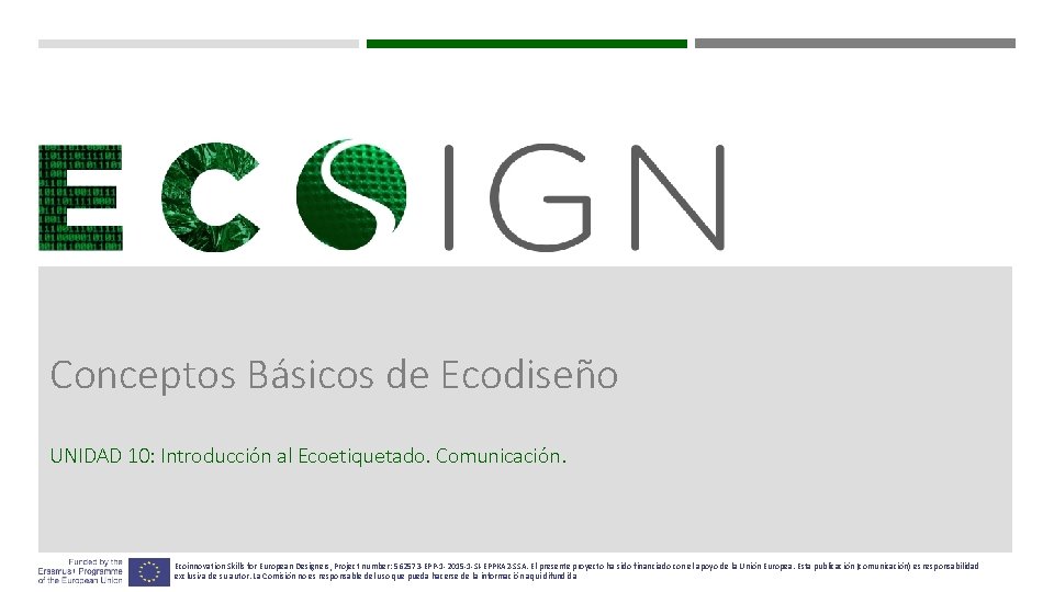 Conceptos Básicos de Ecodiseño UNIDAD 10: Introducción al Ecoetiquetado. Comunicación. Ecoinnovation Skills for European