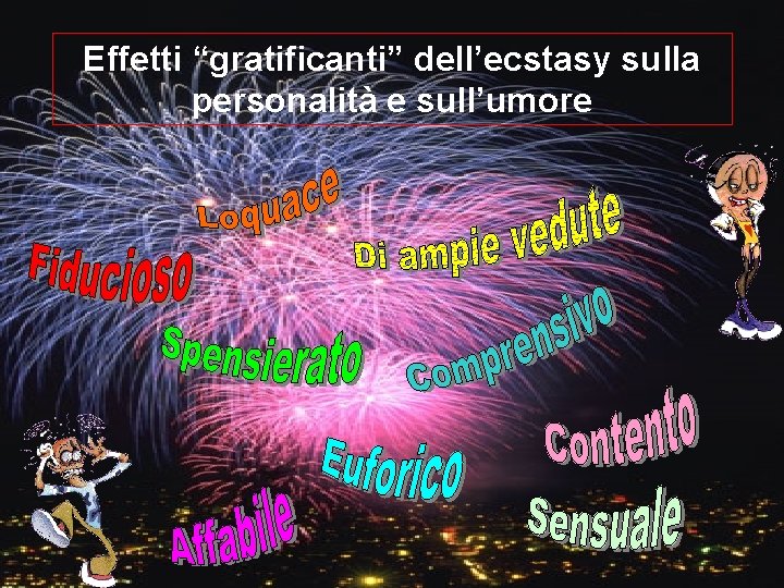 Effetti “gratificanti” dell’ecstasy sulla personalità e sull’umore 