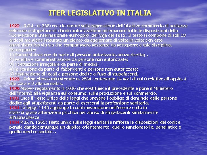 ITER LEGISLATIVO IN ITALIA 1922 R. D. L. n. 335: reca le norme sulla