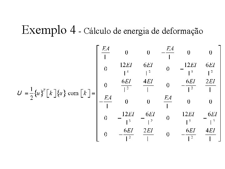 Exemplo 4 - Cálculo de energia de deformação 