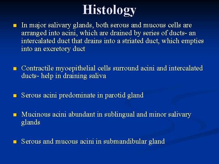 Histology n In major salivary glands, both serous and mucous cells are arranged into
