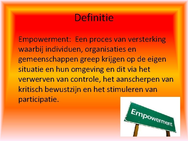 Definitie Empowerment: Een proces van versterking waarbij individuen, organisaties en gemeenschappen greep krijgen op