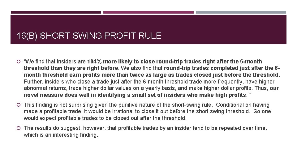 16(B) SHORT SWING PROFIT RULE “We find that insiders are 104% more likely to