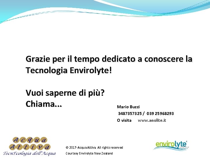 Grazie per il tempo dedicato a conoscere la Tecnologia Envirolyte! Vuoi saperne di più?