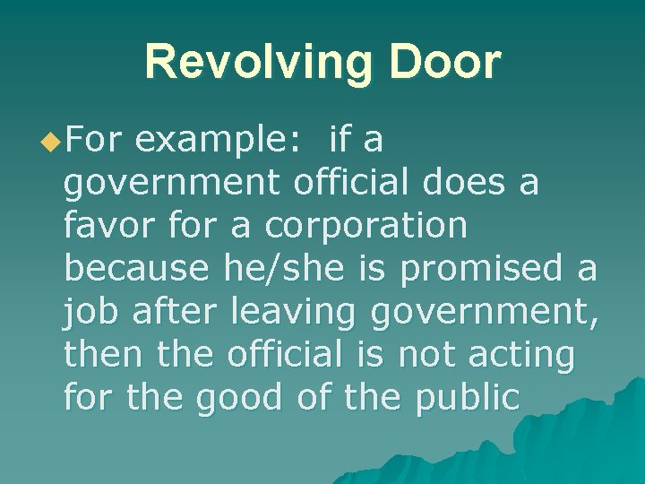 Revolving Door u. For example: if a government official does a favor for a