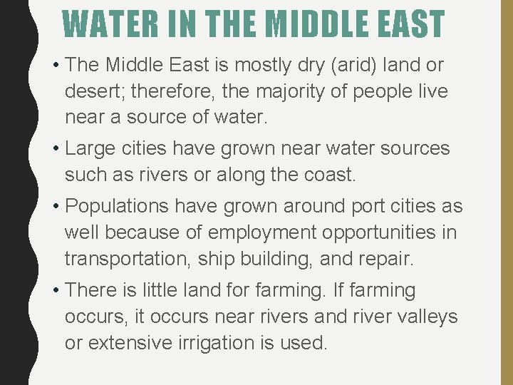 WATER IN THE MIDDLE EAST • The Middle East is mostly dry (arid) land